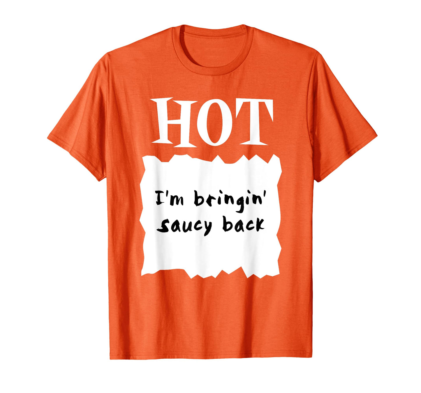 HOT SAUCES Halloween Costumes I'm Bringing Saucy Back T-Shirt