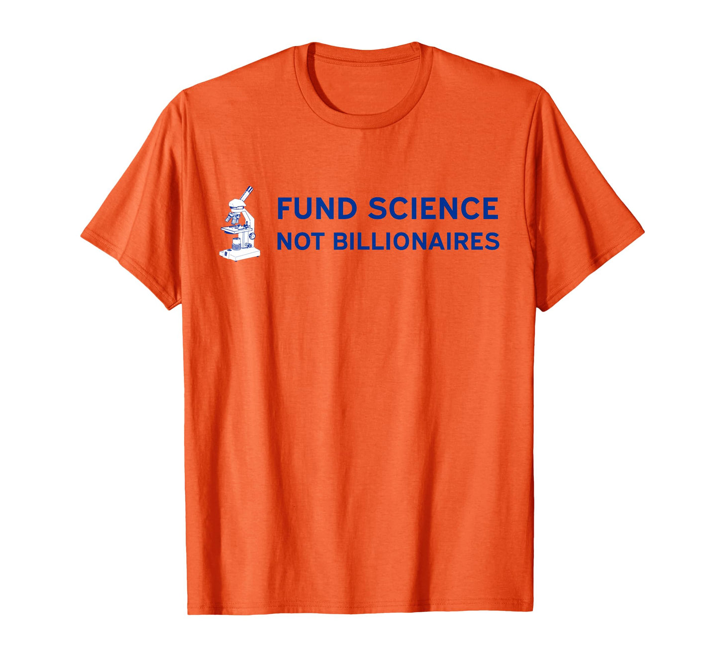 Fund Science, Not Billionaires - Support the NIH Anti-Trump T-Shirt