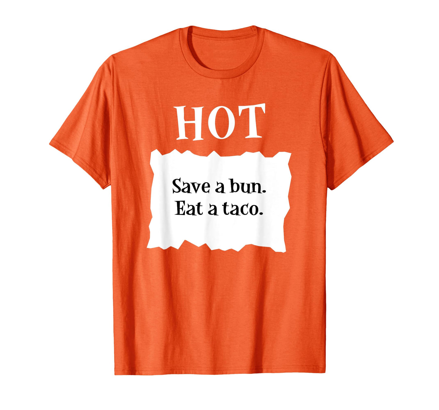 Hot Taco Sauce Packet Save A Bun Eat A Taco Halloween T-Shirt