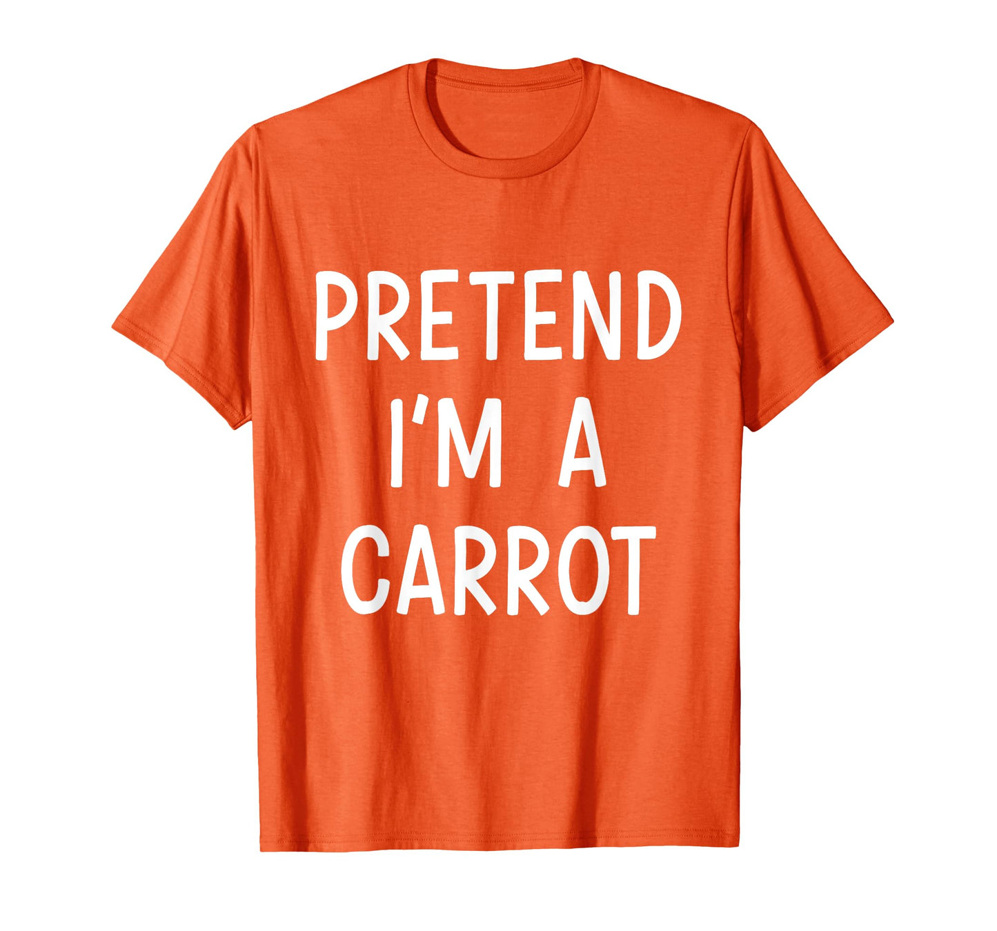 Pretend Im a carrot easy lazy costume for halloween party T-Shirt