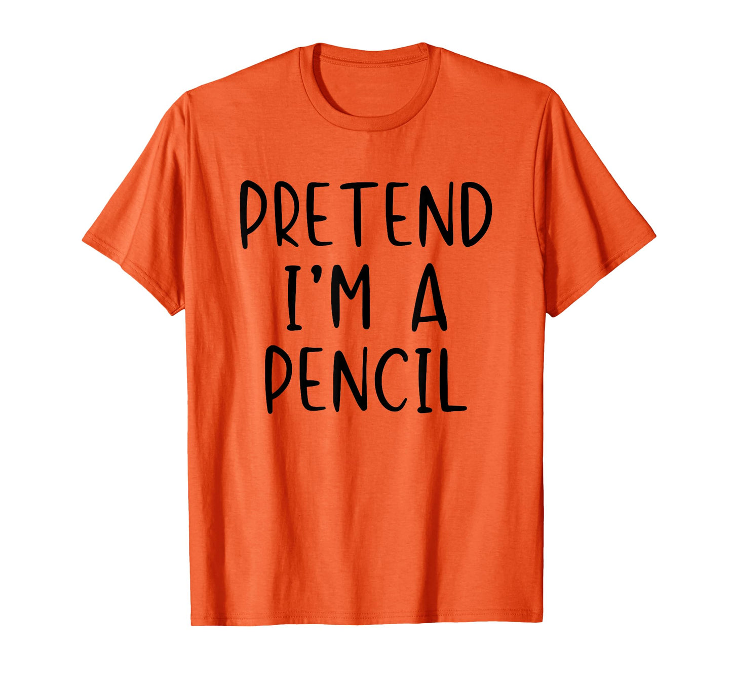 Pretend I'm A Pencil Costume Halloween Lazy Easy T-Shirt
