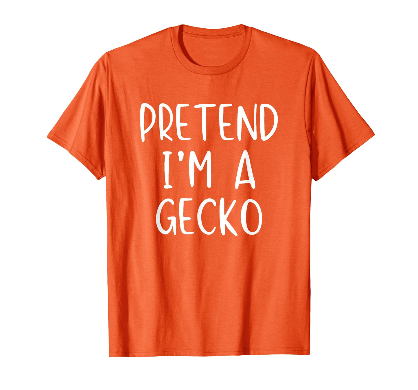 Pretend I'm A Gecko Costume Halloween Simple Funny T-Shirt