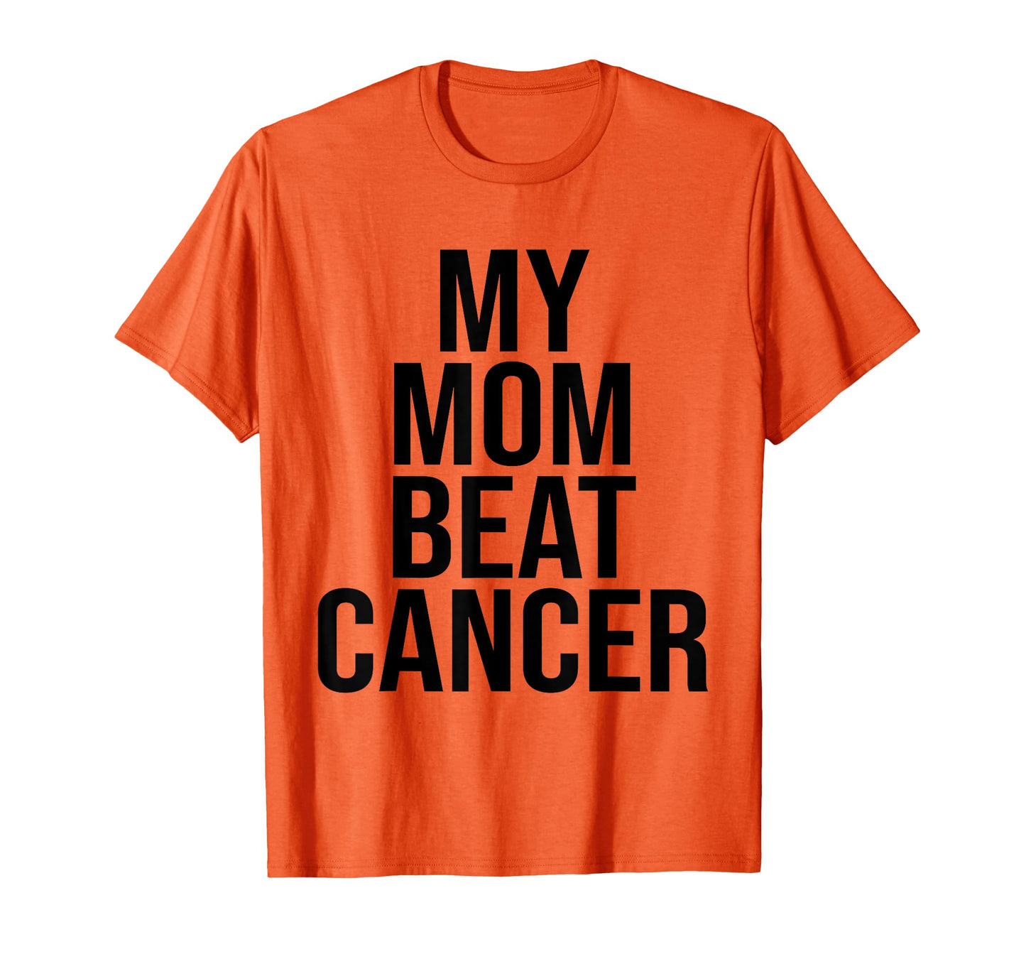 My mom beat cancer T-Shirt