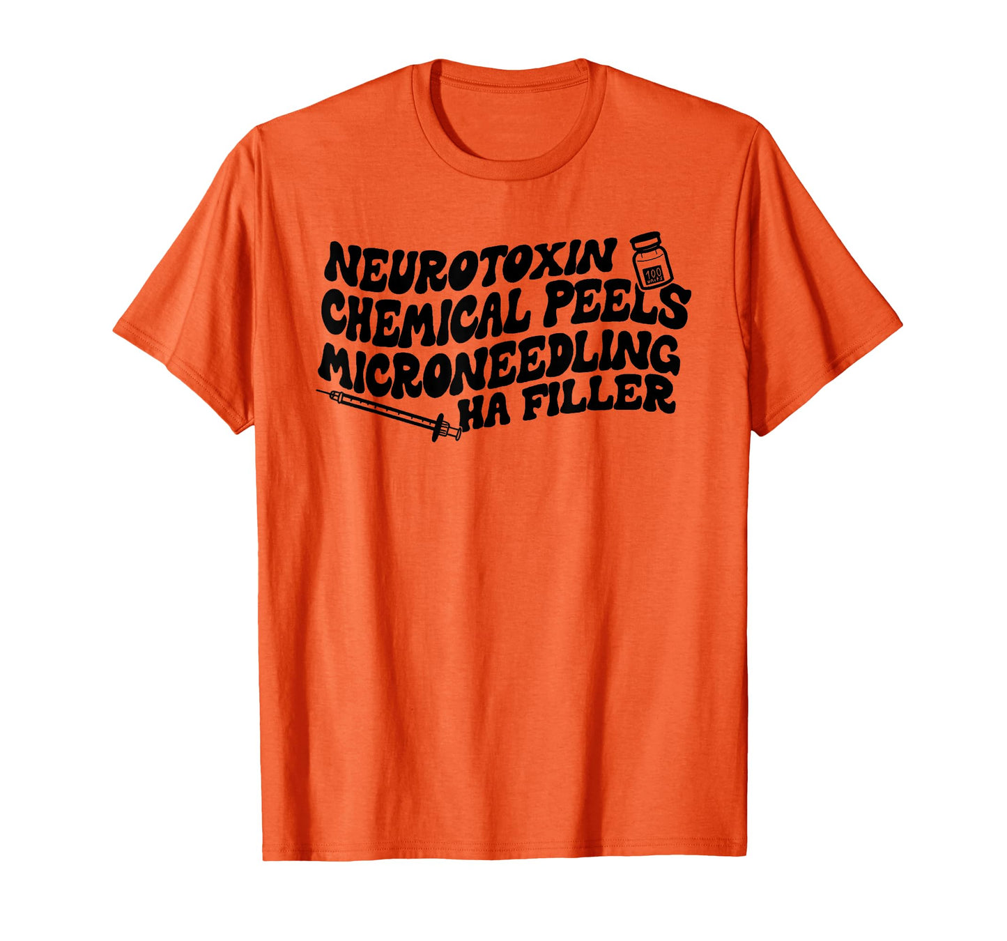 Aesthetics Neurotoxin Chemical Peels Microneedling Hyaluroni T-Shirt