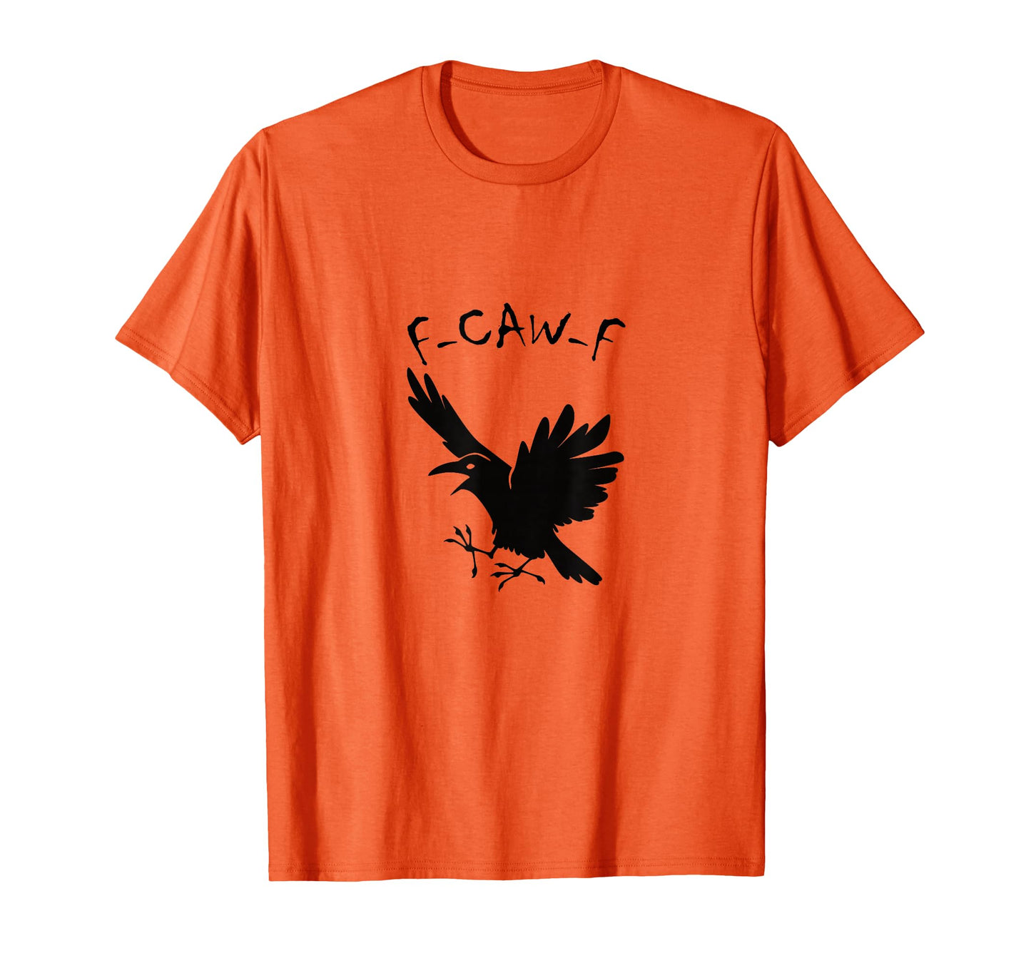 Funny Raven F-CAW-F Sarcastic Humor Design T-Shirt