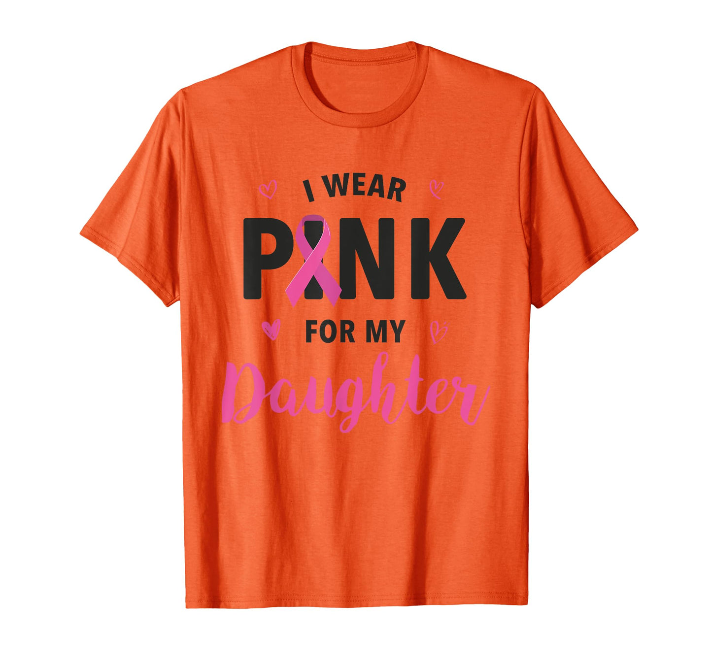 I Wear Pink For My Daughter Breast Cancer Awareness T-Shirt