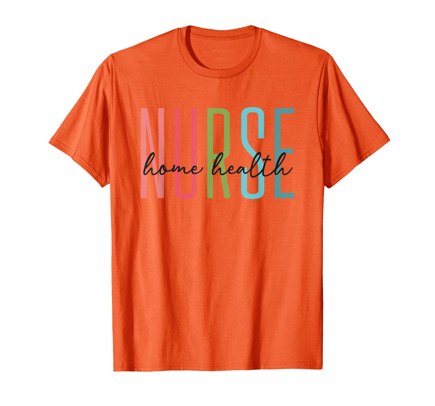 Home Health Nurse Home Care Nursing Registered Nurse RN T-Shirt