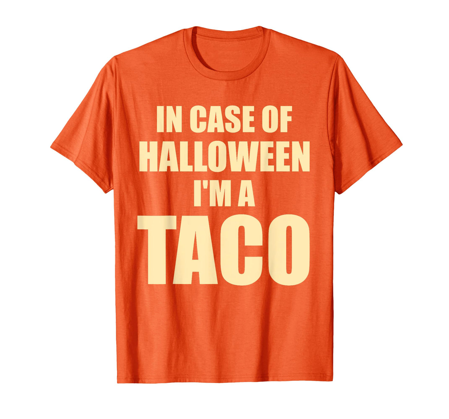 Halloween in case of Halloween I'm A Taco T-Shirt
