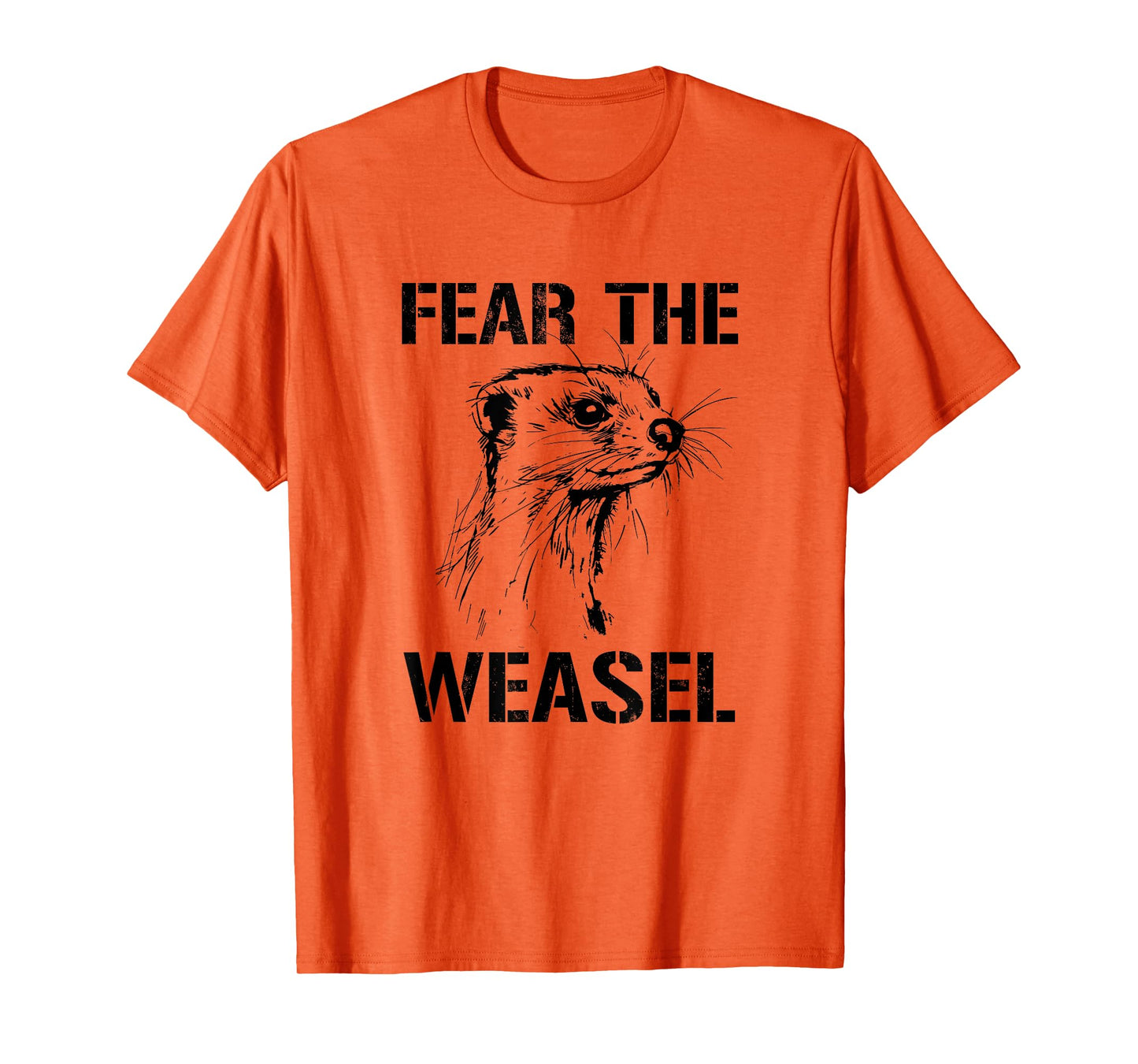 fear the weasel, ferret weasel T-Shirt