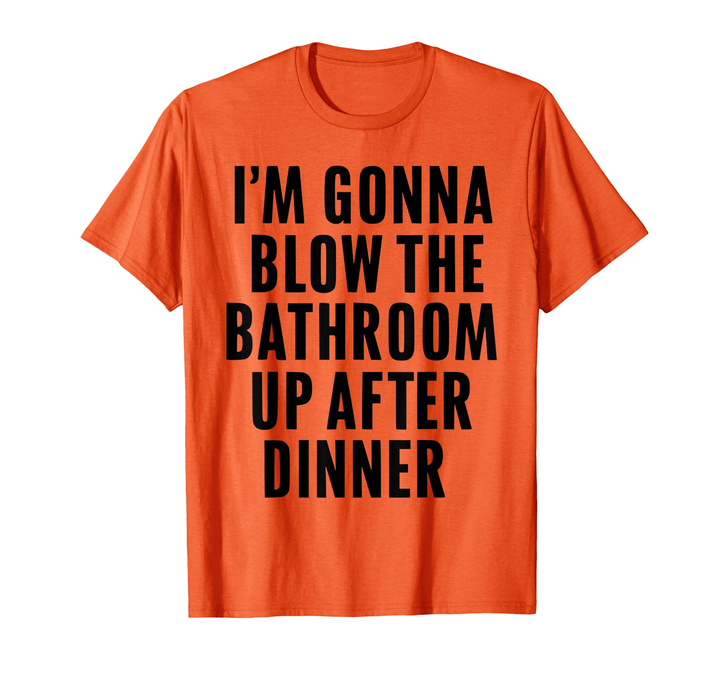 Funny Blow the Bathroom Adult Humor Inappropriate Offensive T-Shirt