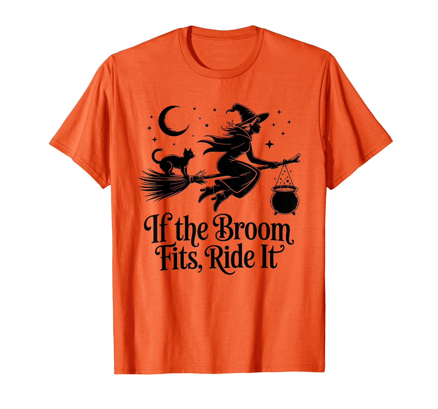 If The Broom Fits Ride It Funny Witches Halloween Saying T-Shirt