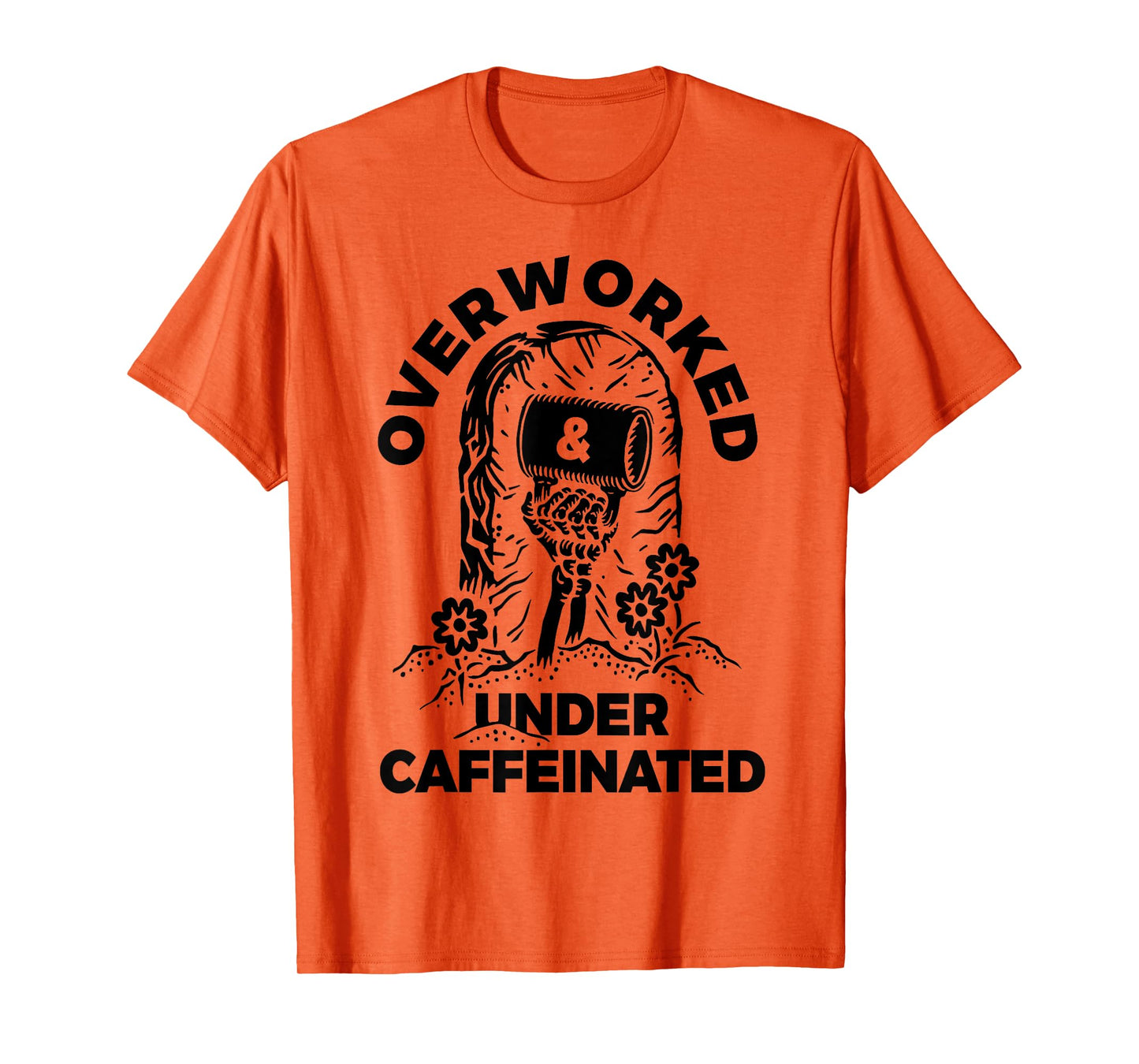Skeleton Hand Overworked Under Caffeinated, Coffee Lovers T-Shirt