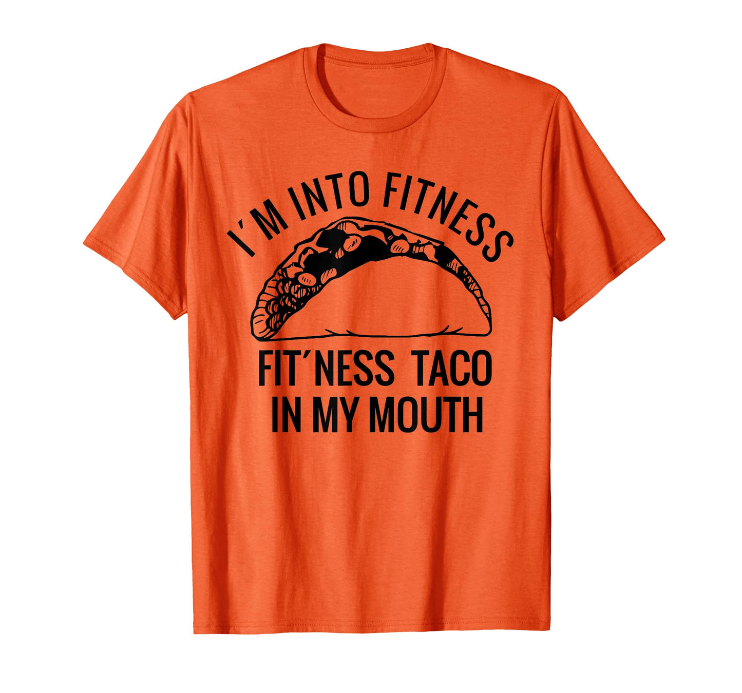 I am into fitness perfect shirt for Christmas-a taco lover T-Shirt