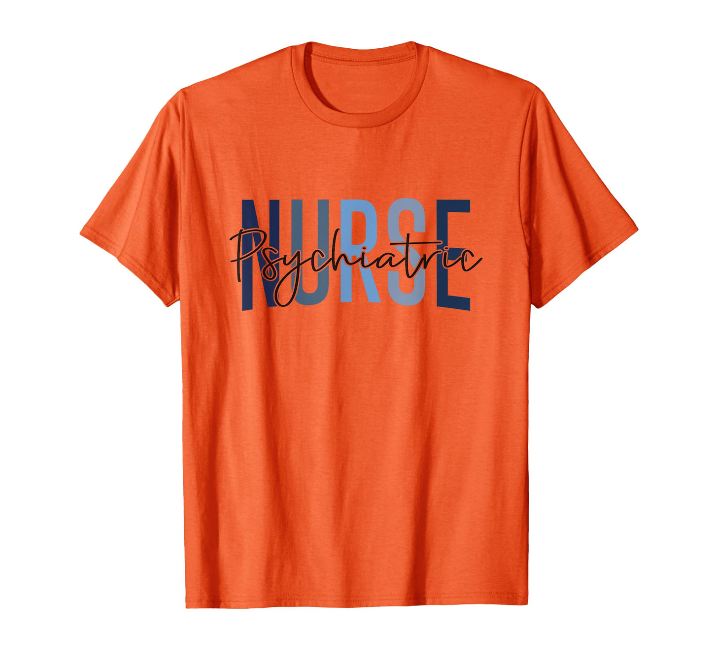 Funny Psychiatric Nurse Mental Health Nurse Psych Nurse T-Shirt