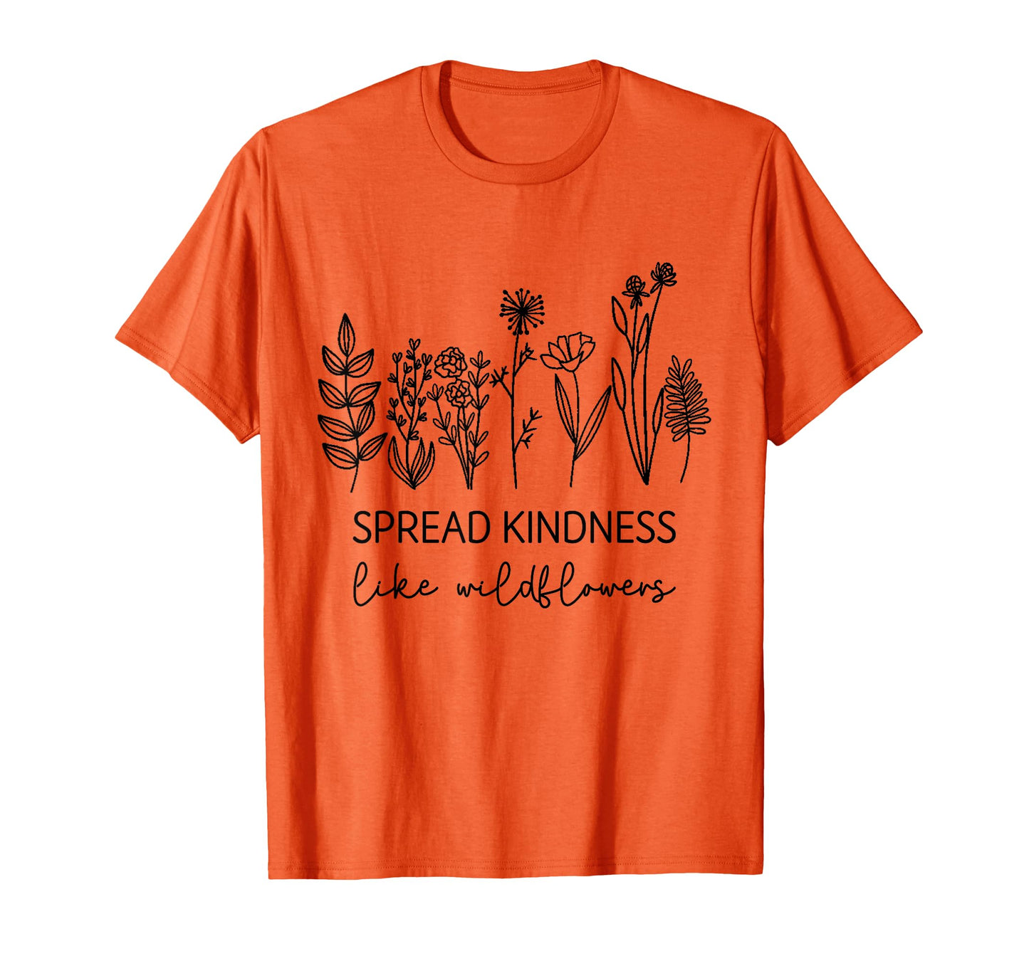 Spread Kindness Like Wildflowers Inspirational Quotes T-Shirt
