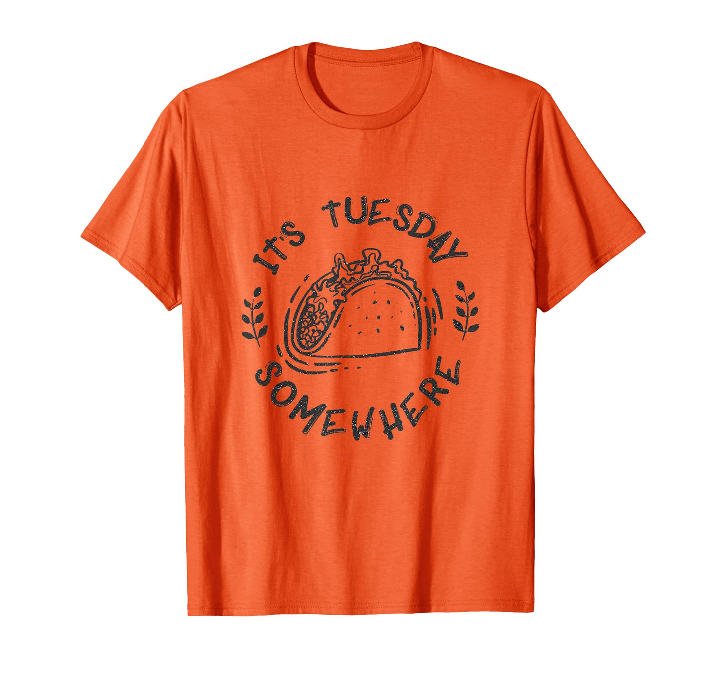 Its Tuesday Somewhere Shirt Funny Taco Night TShirt T-Shirt