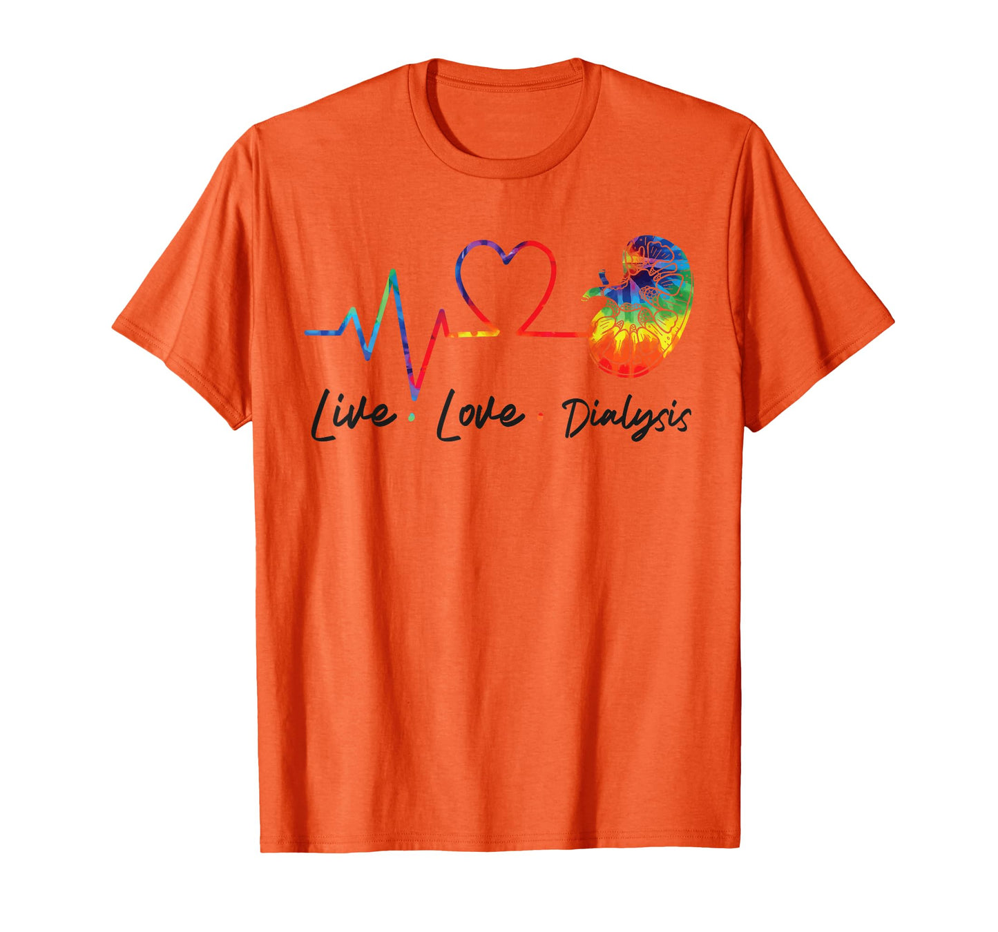 Dialysis Nurse Tech Technician Live Love Dialysis T-Shirt
