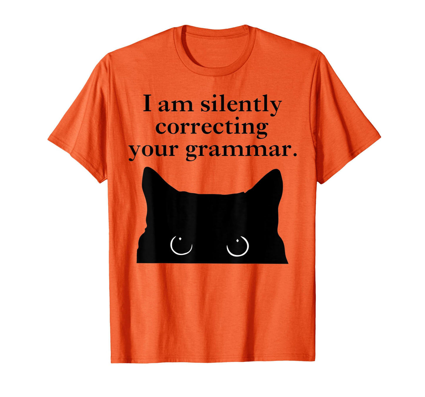 Funny Cat I am silently correcting your grammar T-Shirt