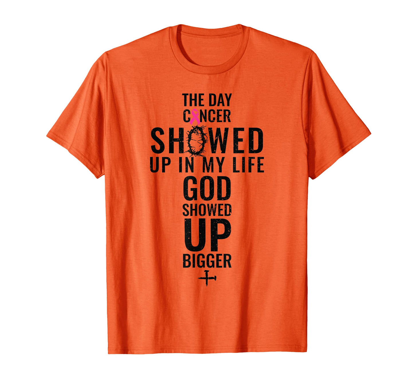 Breast Cancer The Day Cancer Showed Me God Showed Up T-Shirt