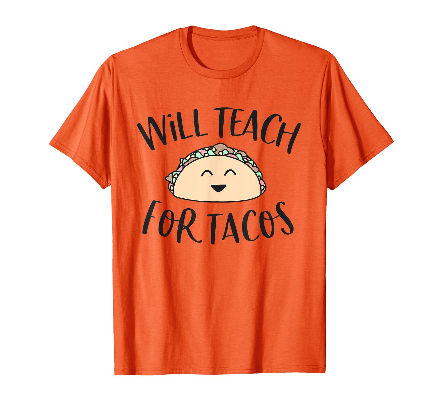Will Teach for Tacos Cute Funny Teacher Cinco De Mayo Gift Men Women Girls Kids T-Shirt