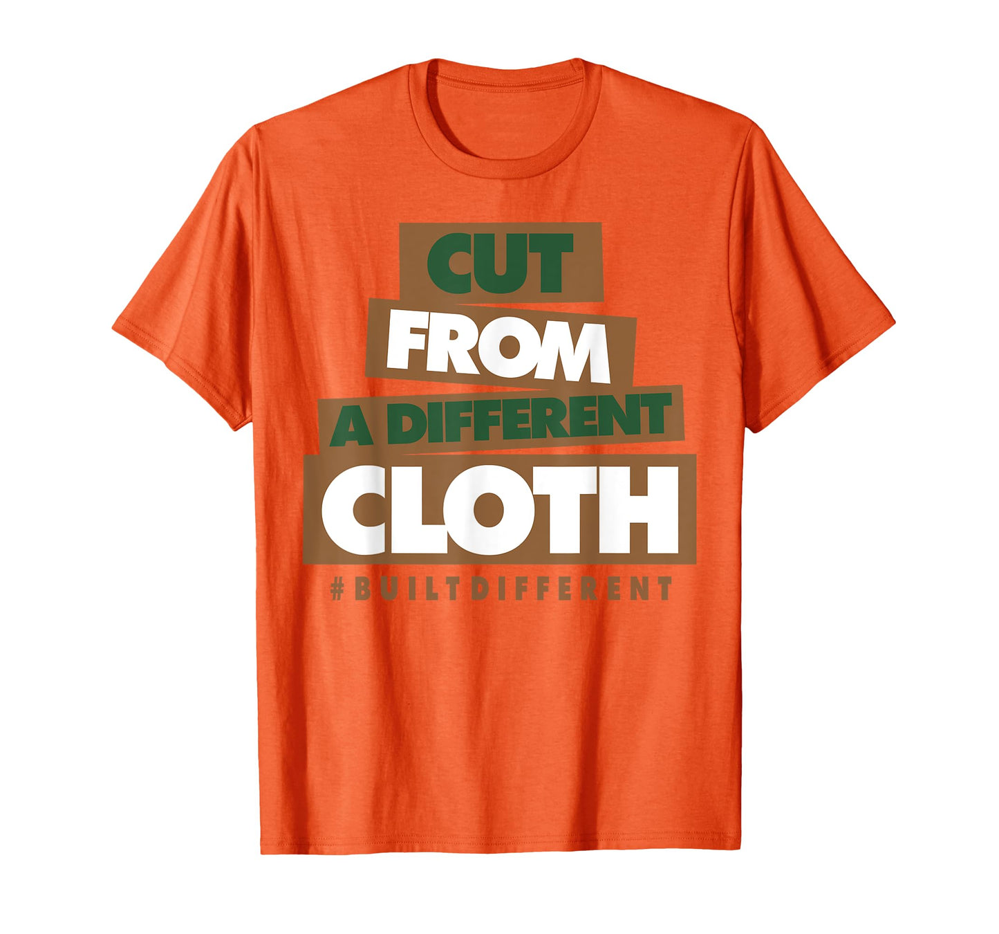 Cut From A Different Cloth Built Different T-Shirt