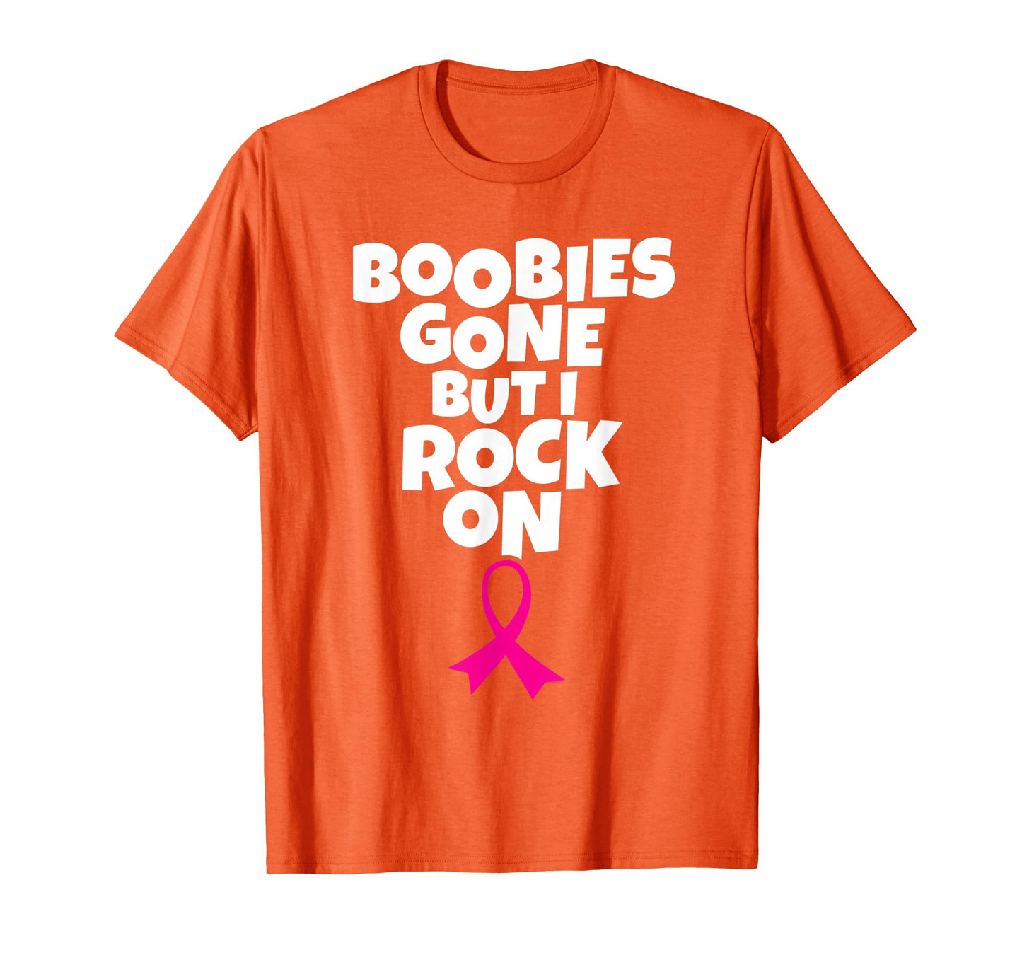 Boobies Gone But I Rock On Funny Breast Cancer Awareness T-Shirt