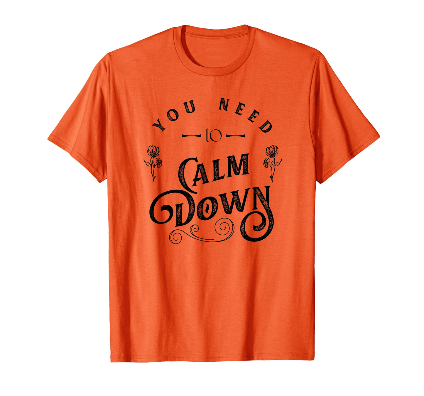 You Need To Calm Down Retro Cute Funny T-Shirt