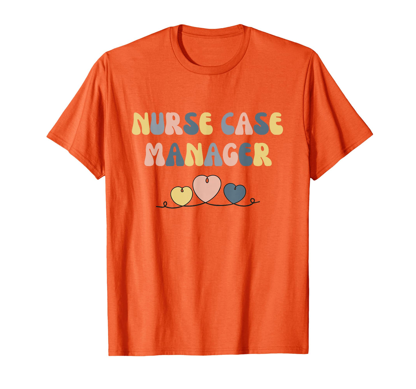 Nurse Case Manager Nursing Case Management Registered Nurse T-Shirt