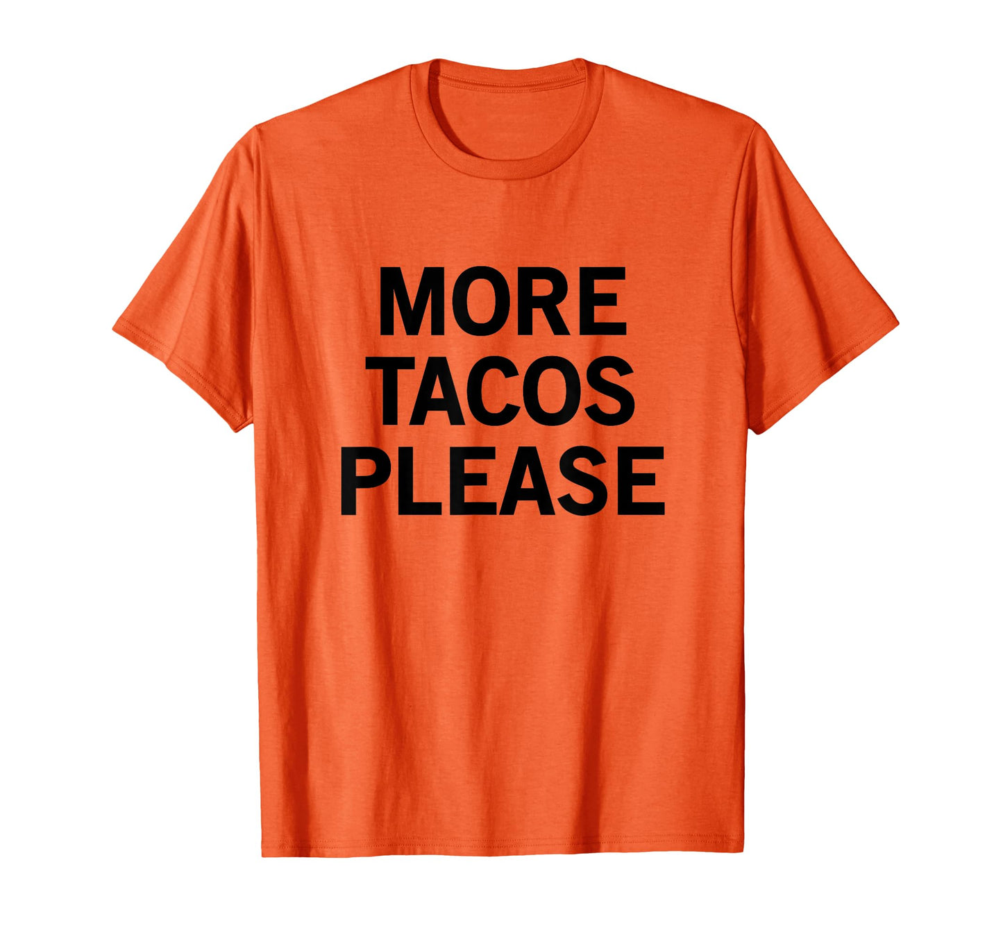 More Tacos Please T-Shirt