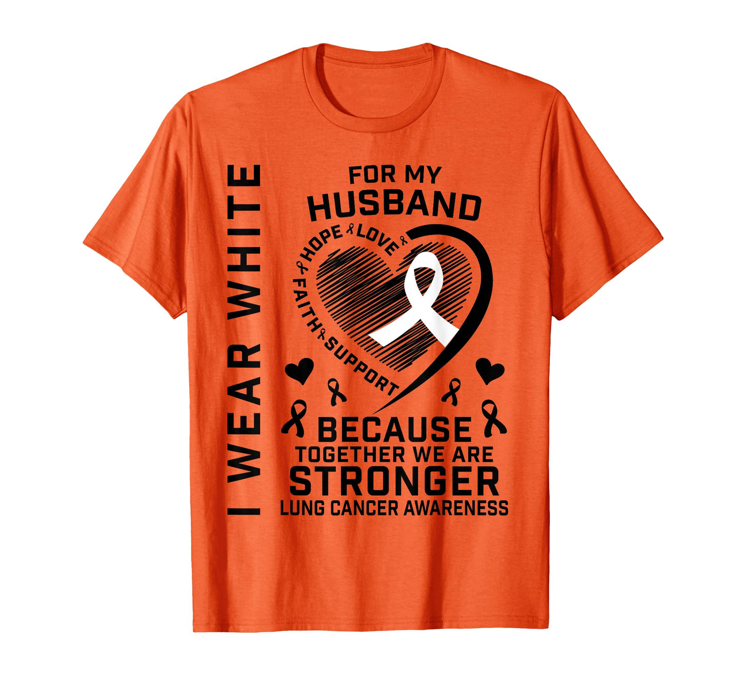 I Wear White For My Husband Lung Cancer Awareness Shirts T-Shirt