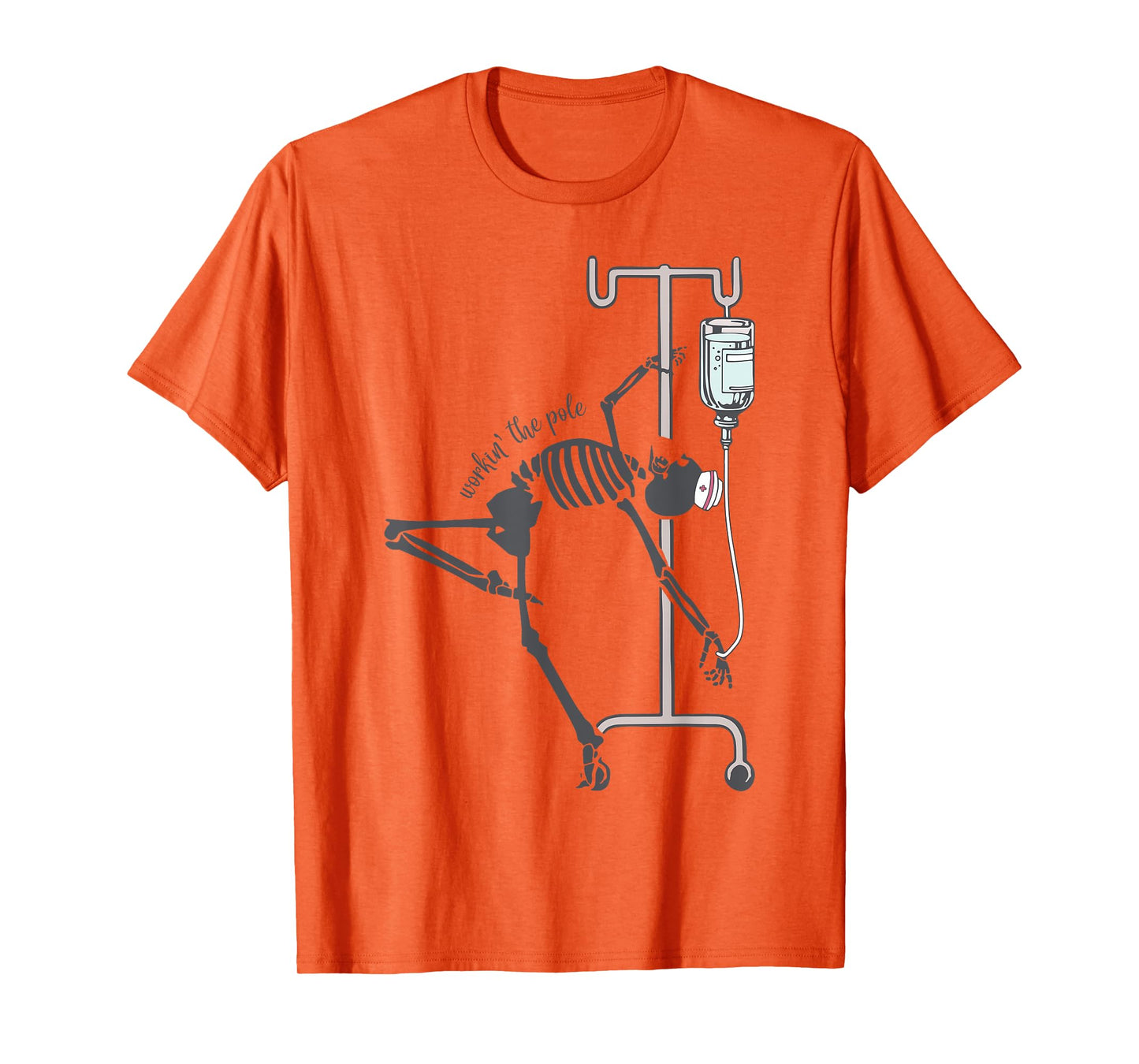 Skeleton Nurse Workin The Pole T-Shirt