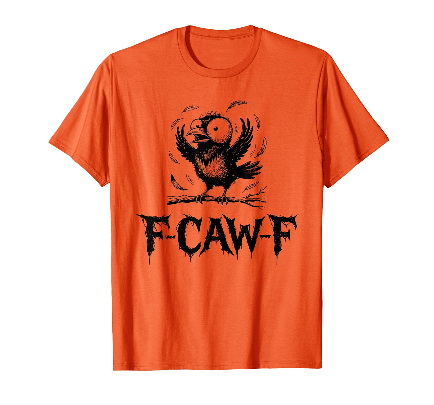 Funny Black Crow F-CAW-F Graphic for Adults, Friends & Crew T-Shirt