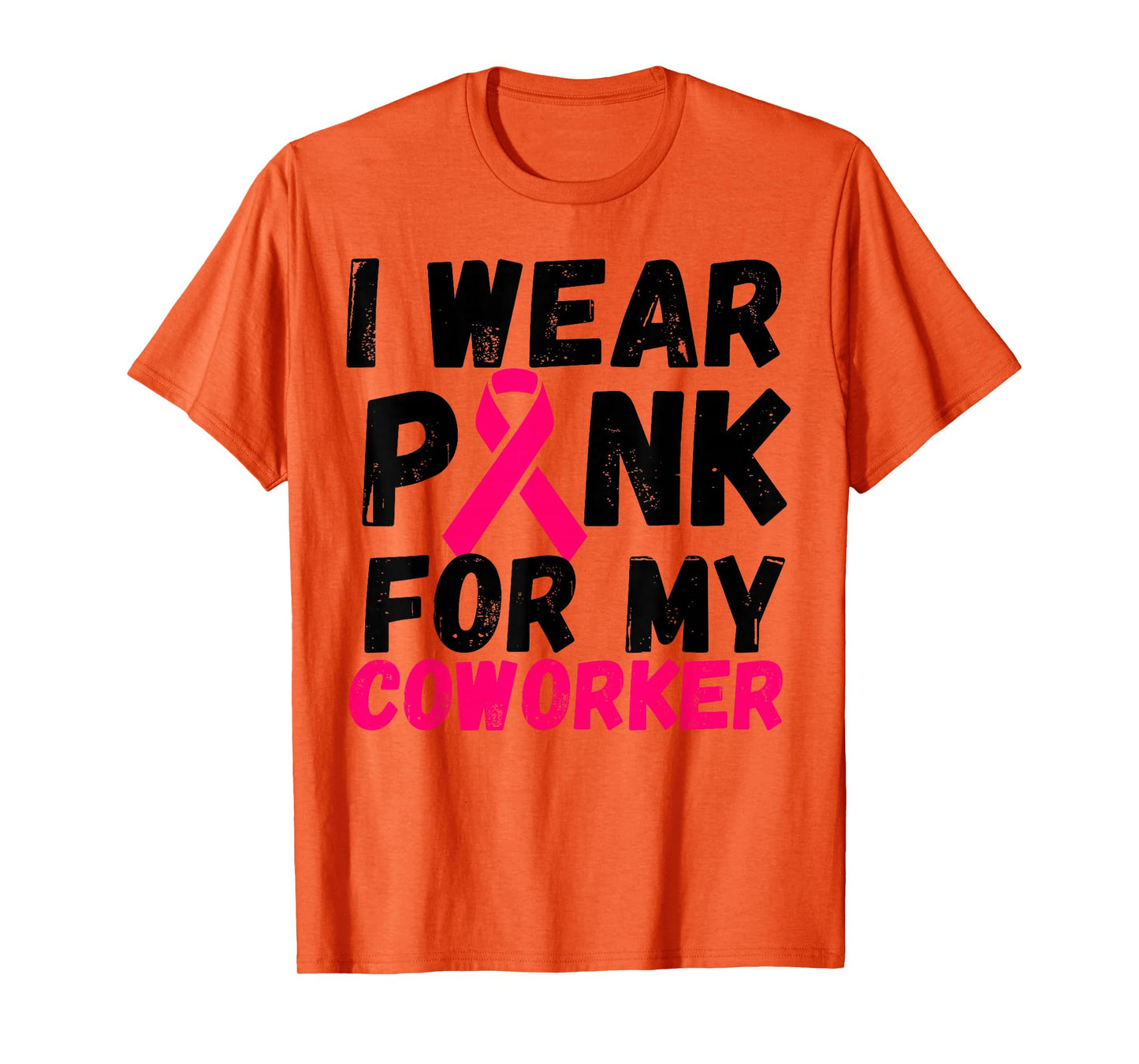 I wear Pink for my coworker Breast Cancer Support shirt T-Shirt