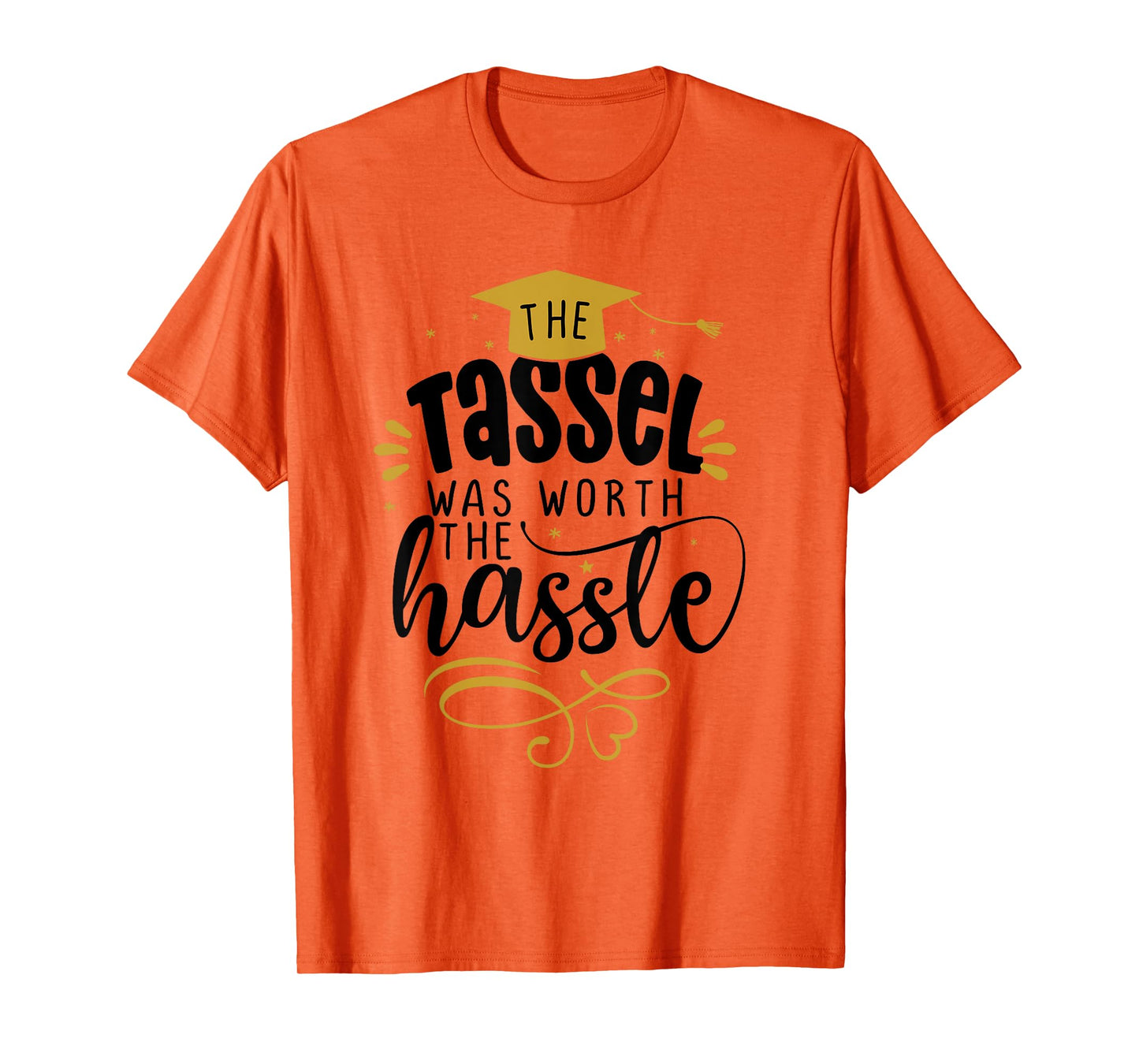 2025 Tassel Graduation The Tassel Was Worth The Hassle T-Shirt