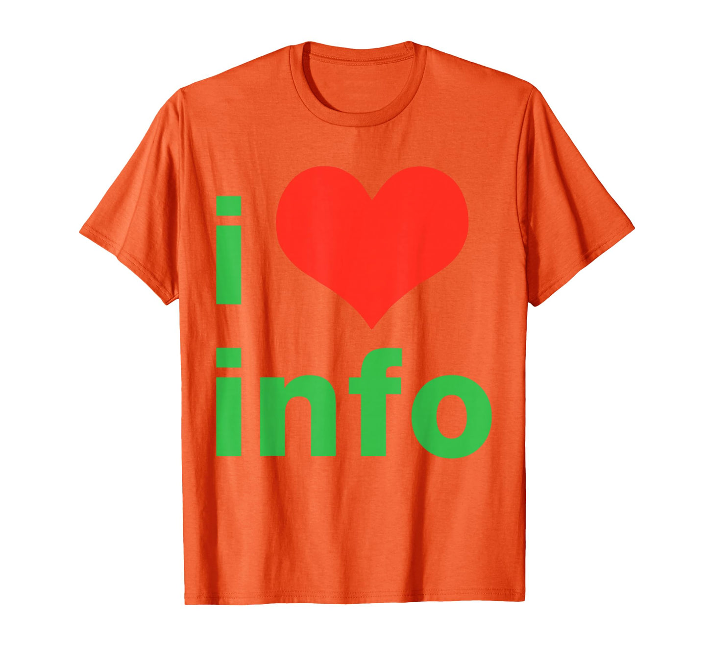 I Love Info I Heart Info T-Shirt