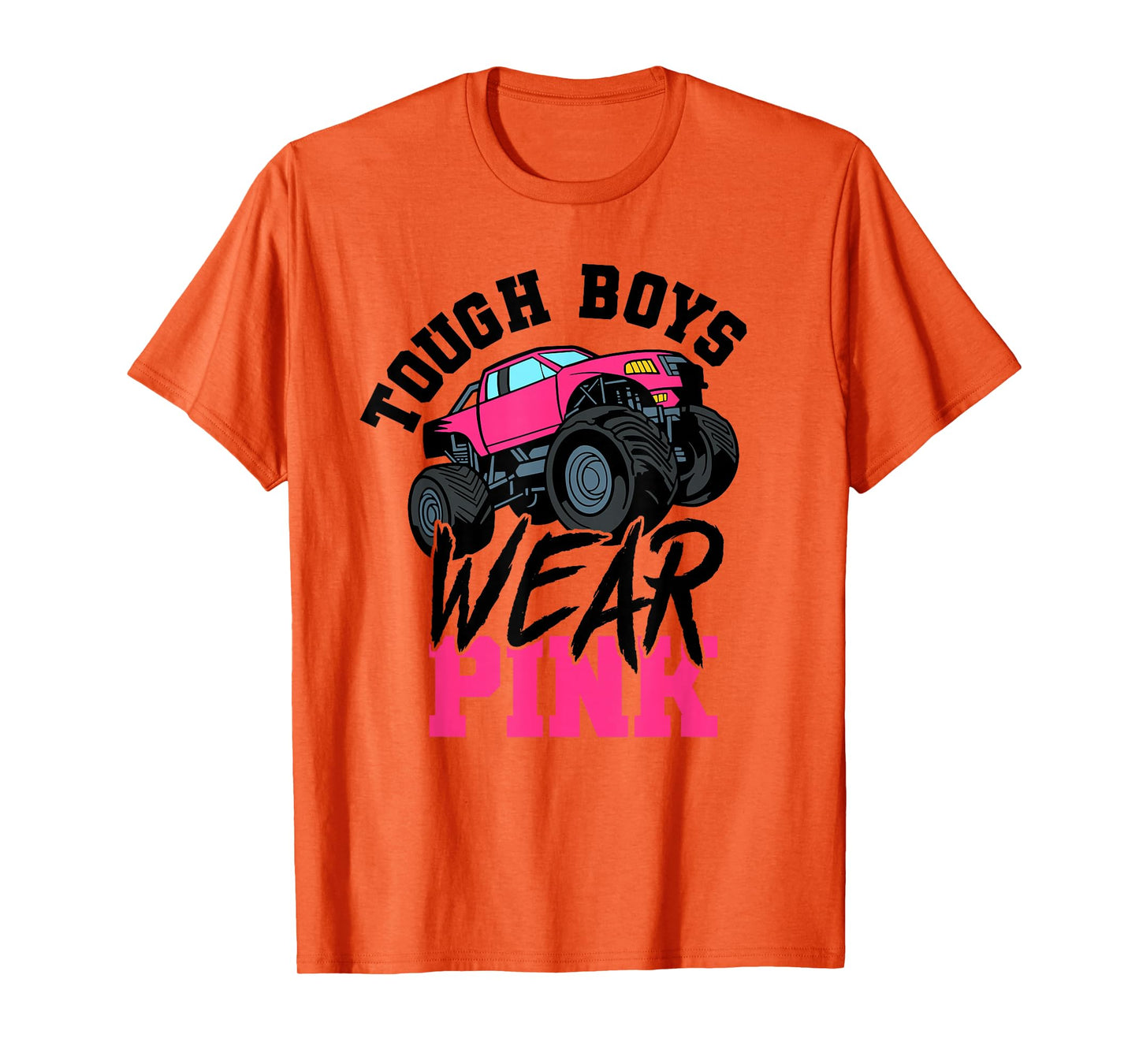Tough Boys Wear Pink Monster Truck for Car Guy T-Shirt