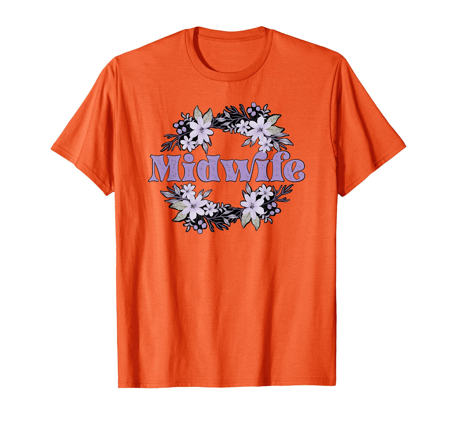 Midwife Flowers Midwifery Midwives T-Shirt