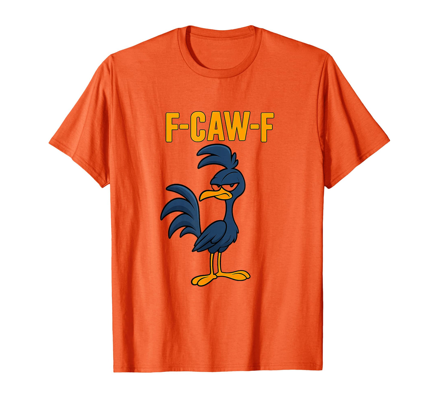 F-CAW-F Funny Colorful Bird Cartoon T-Shirt