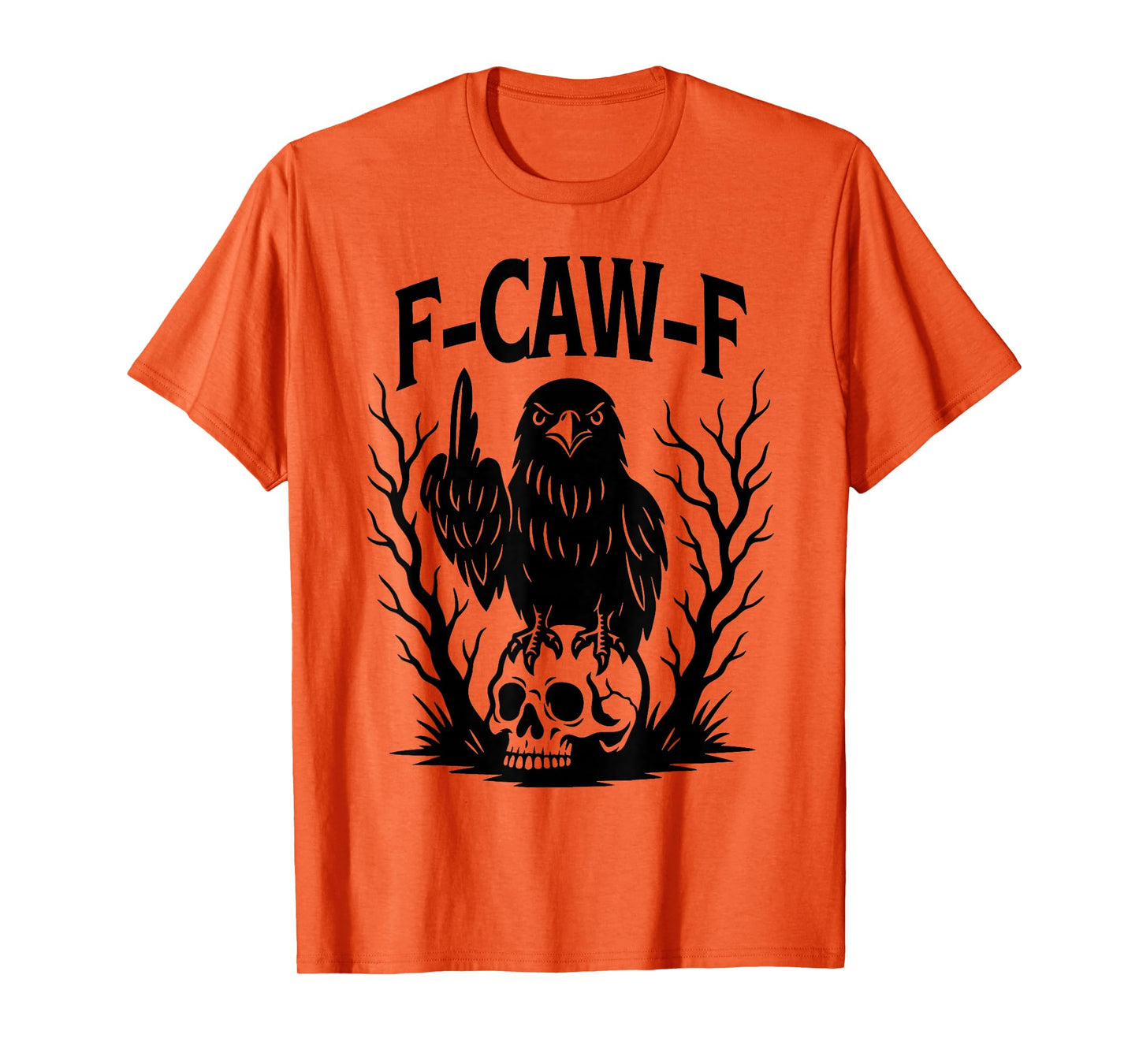 F Caw F Black Crow, F-Caw-F Funny Black Bird Crow Meme T-Shirt