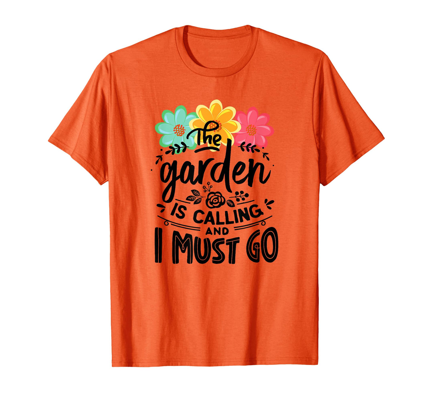 The Garden Is Calling And I Must Go Cute Gardening Tee T-Shirt