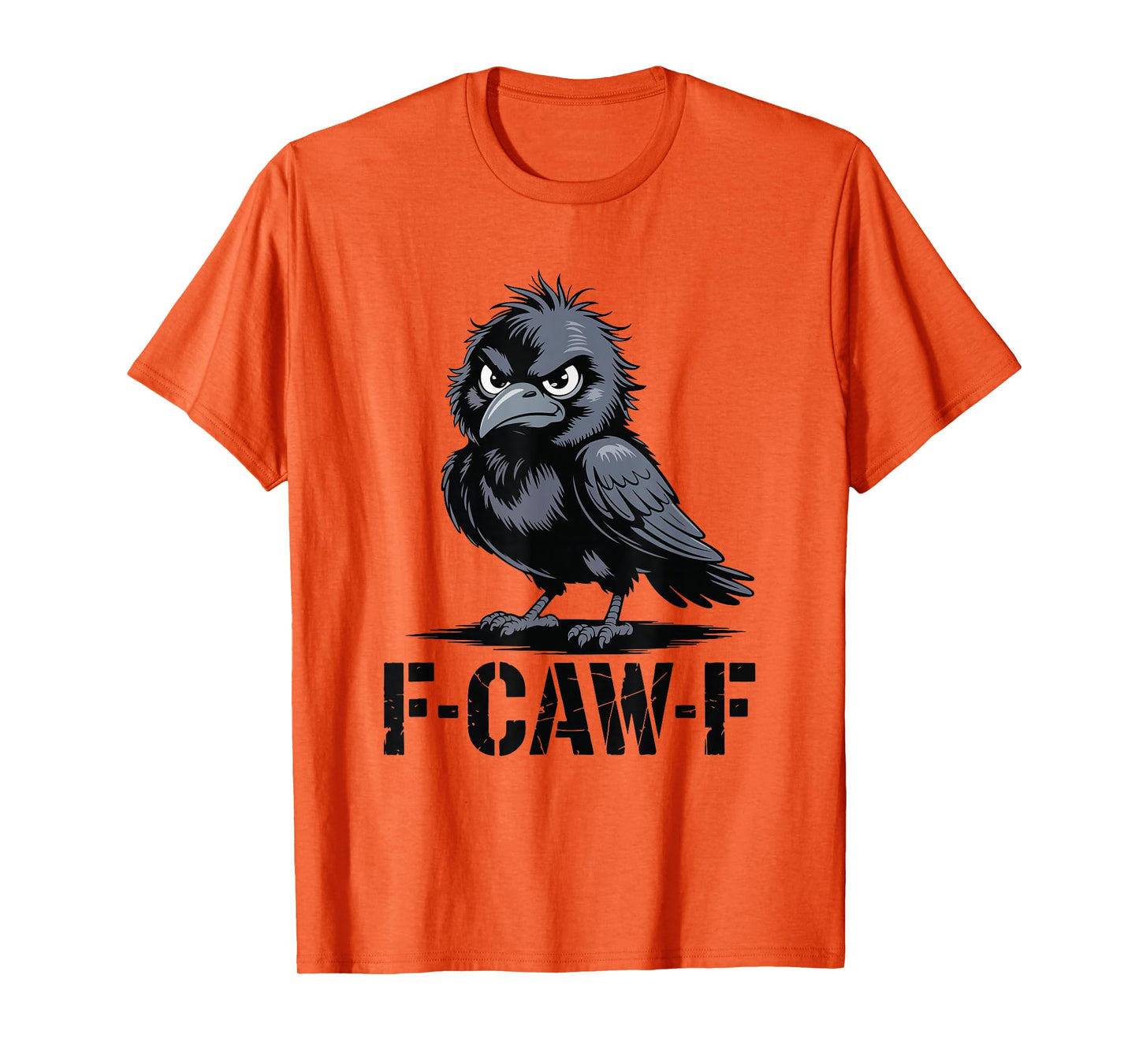 F-CAW-F Angry Raven Funny Crow T-Shirt