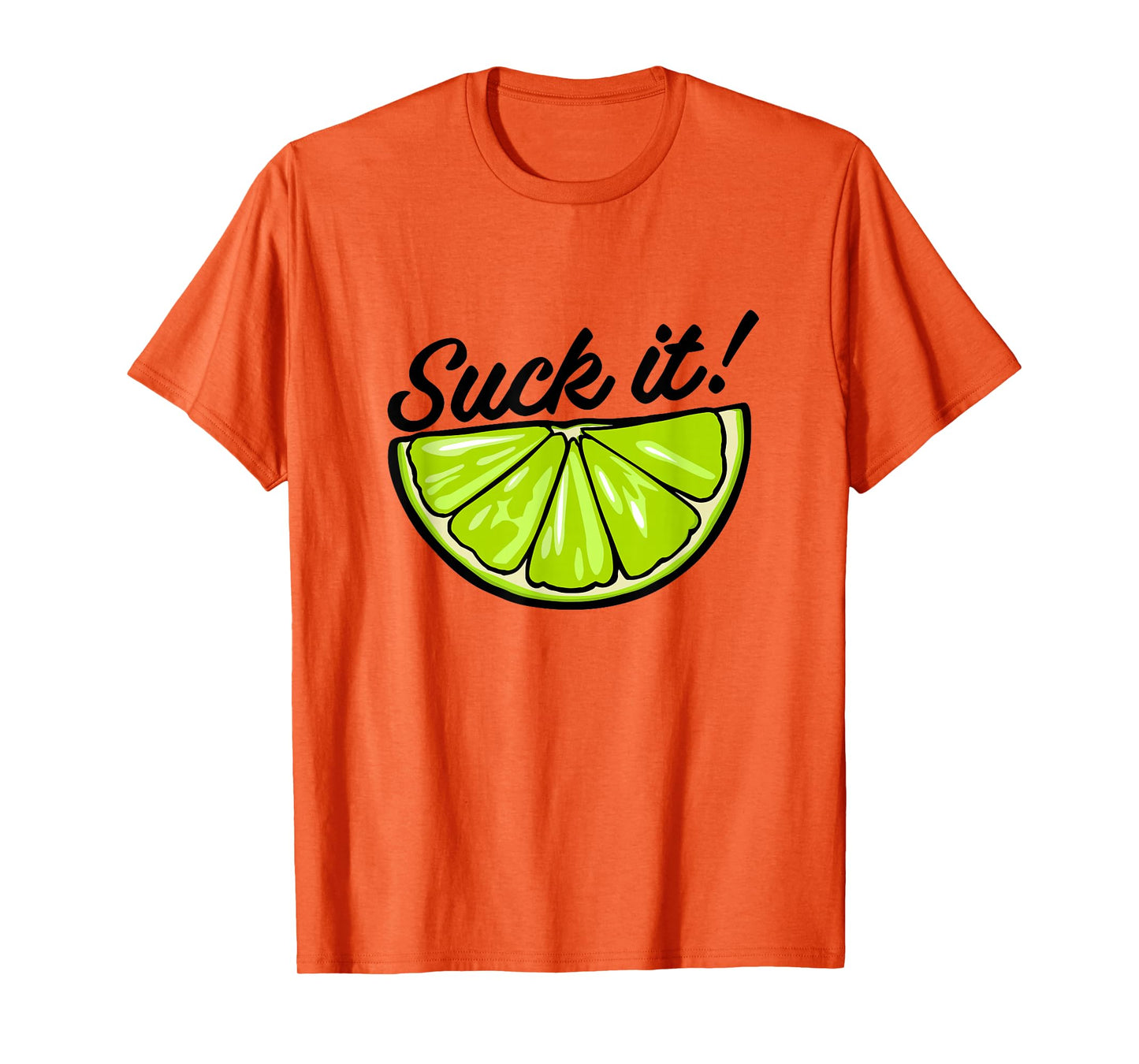Suck It Funny Green Lime Lemon Slice Mexican Food Lover T-Shirt