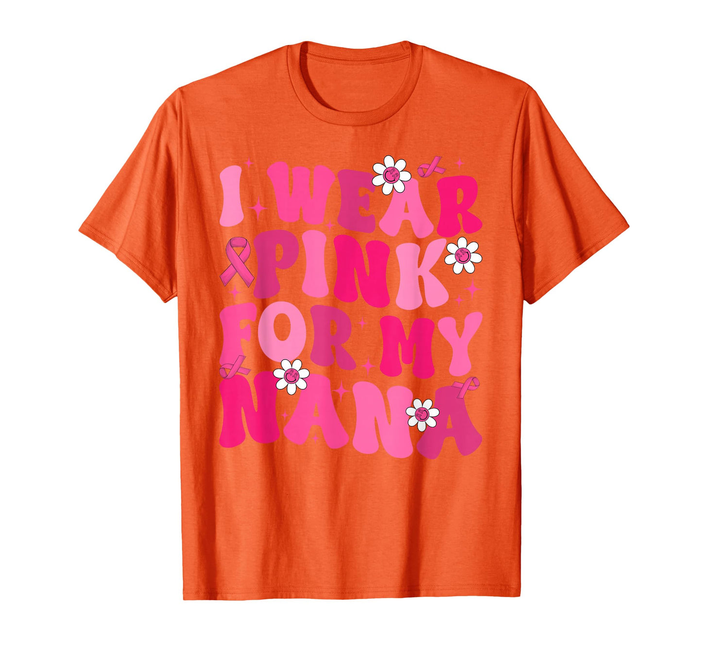 Groovy I Wear Pink For My Nana Breast Cancer Awareness Day T-Shirt