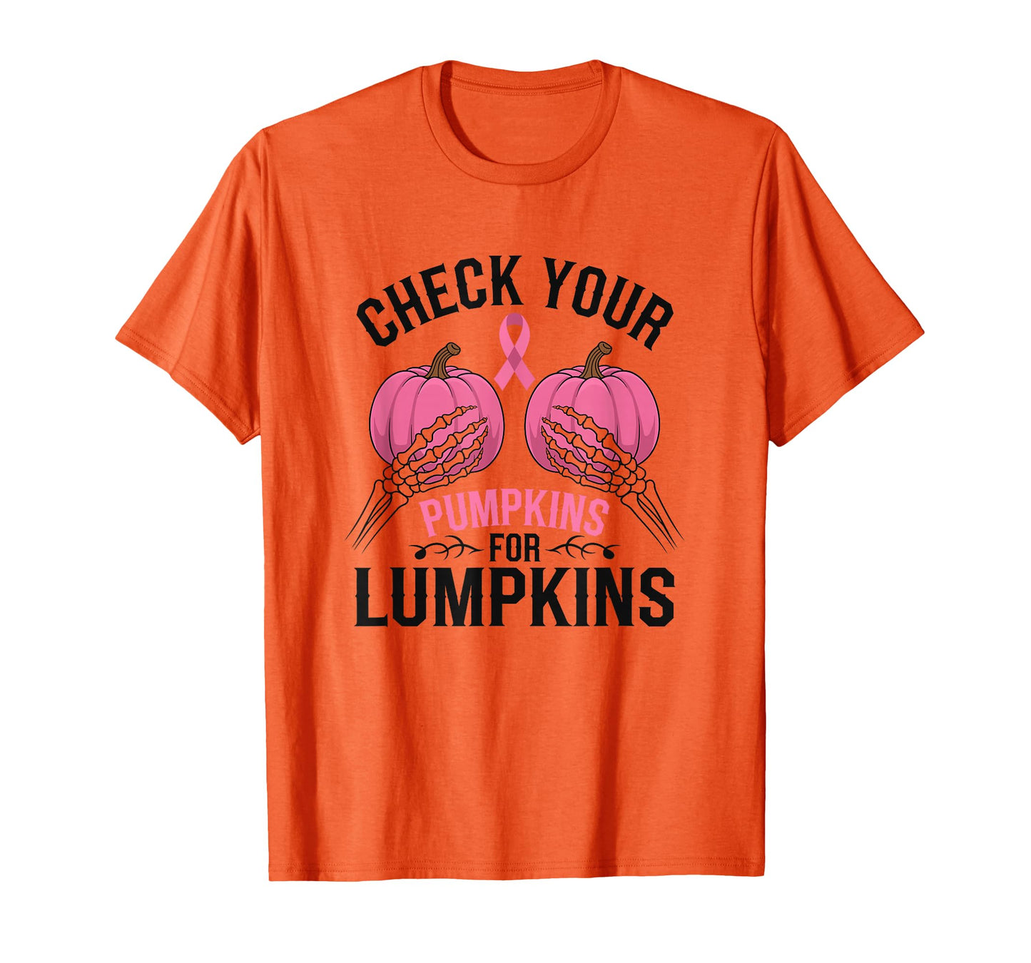 Check Your Pumpkins For Lumpkins Breast Cancer T-Shirt