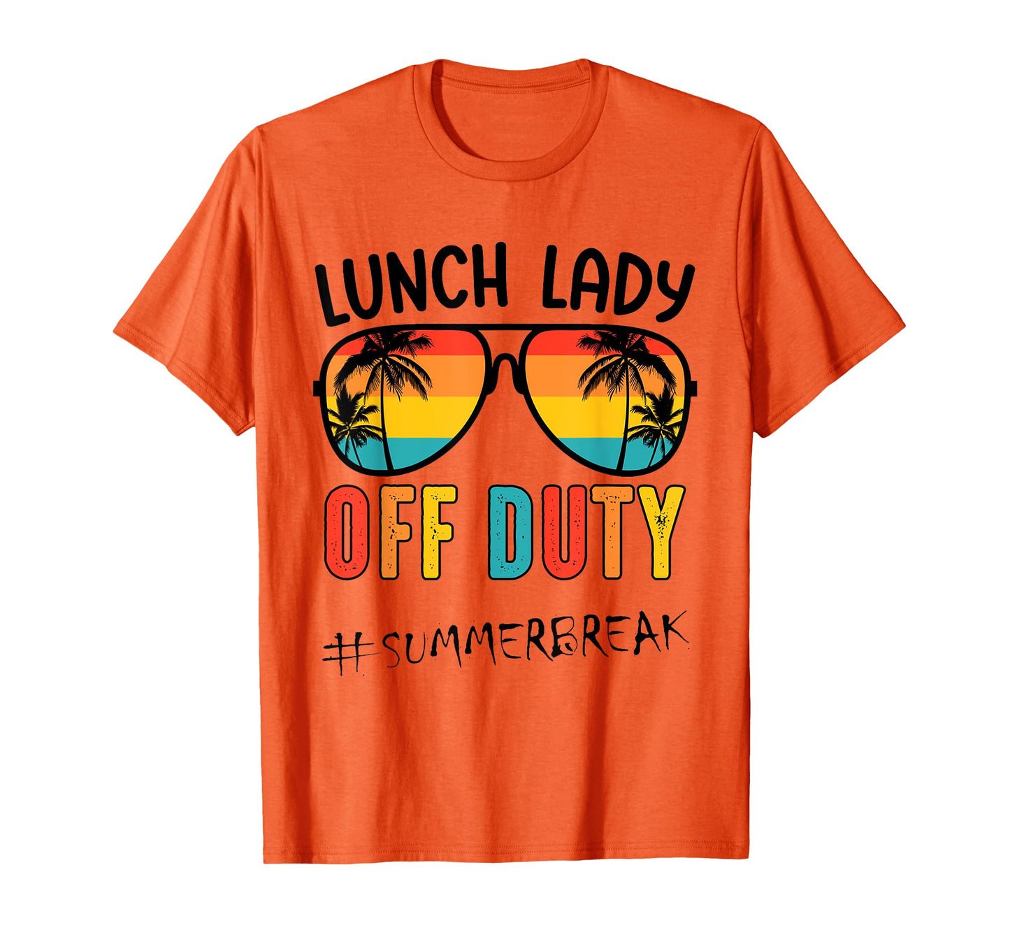 Lunch Lady Off Duty Last Day Of School Summer T-Shirt