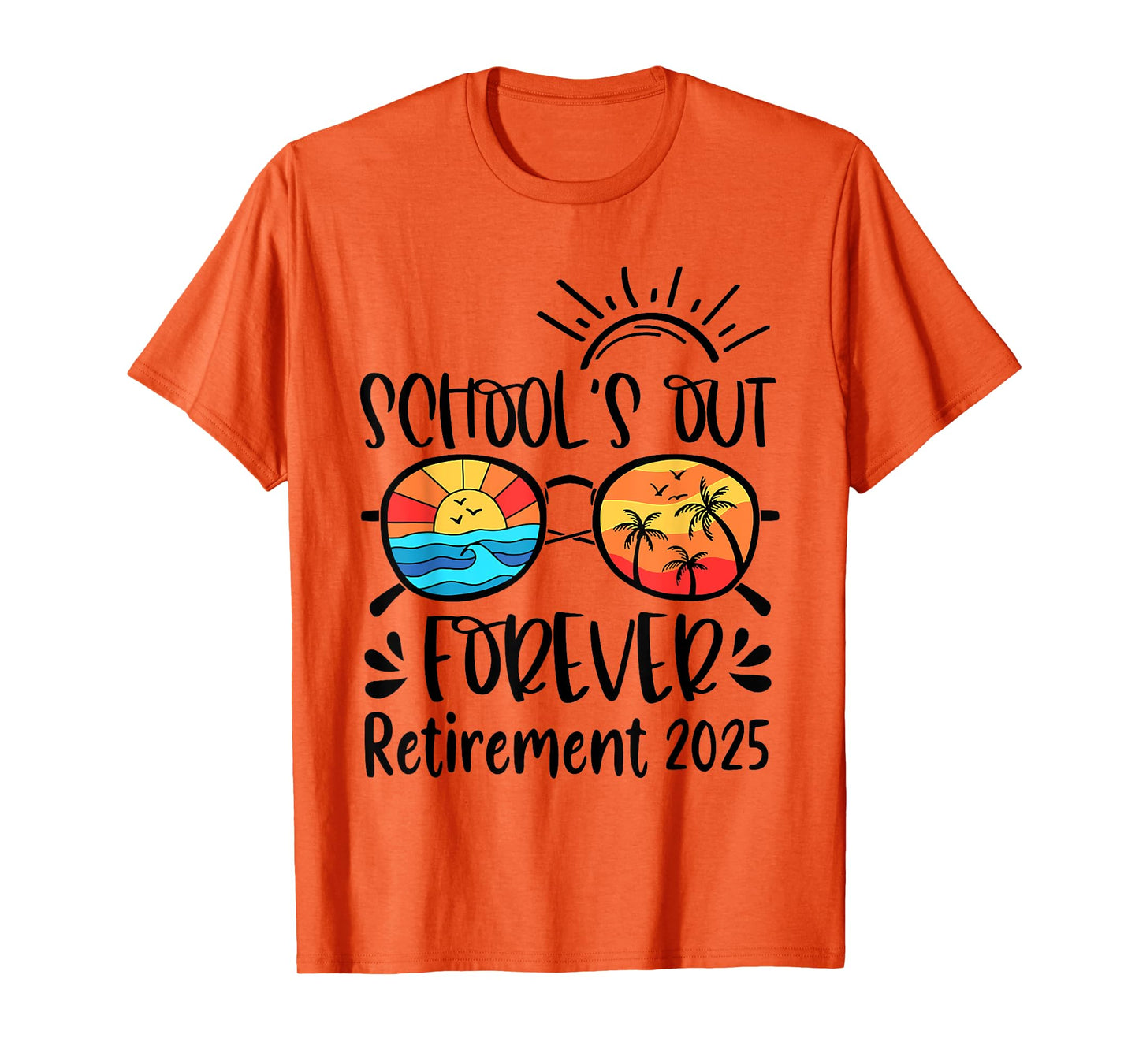 School's Out Forever Retired Teacher Retirement 2025 T-Shirt