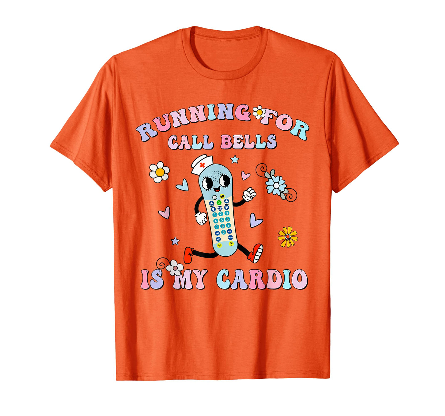 Groovy Running For Call Bells Is My Cardio PCT CNA PCA Nurse T-Shirt