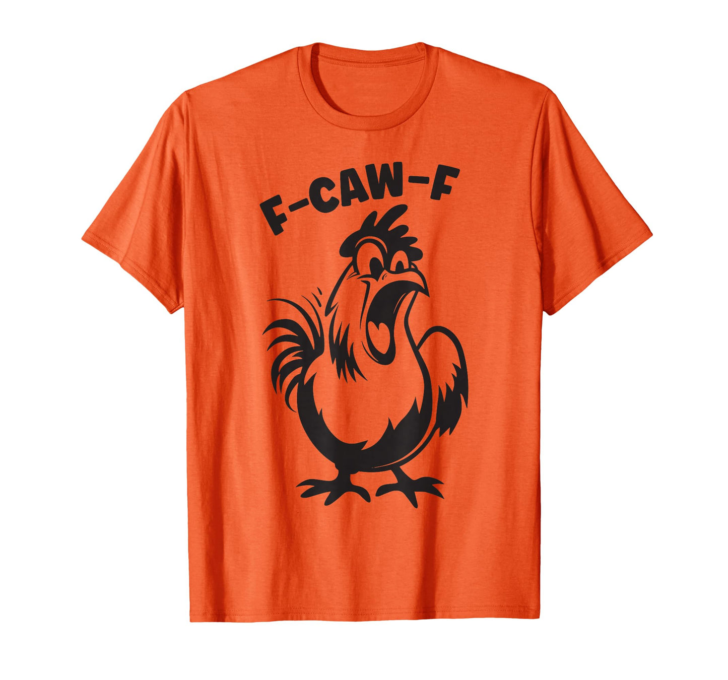 Funny F-Caw-F Rooster Chicken Pun Meme, Viral Humor Quote T-Shirt