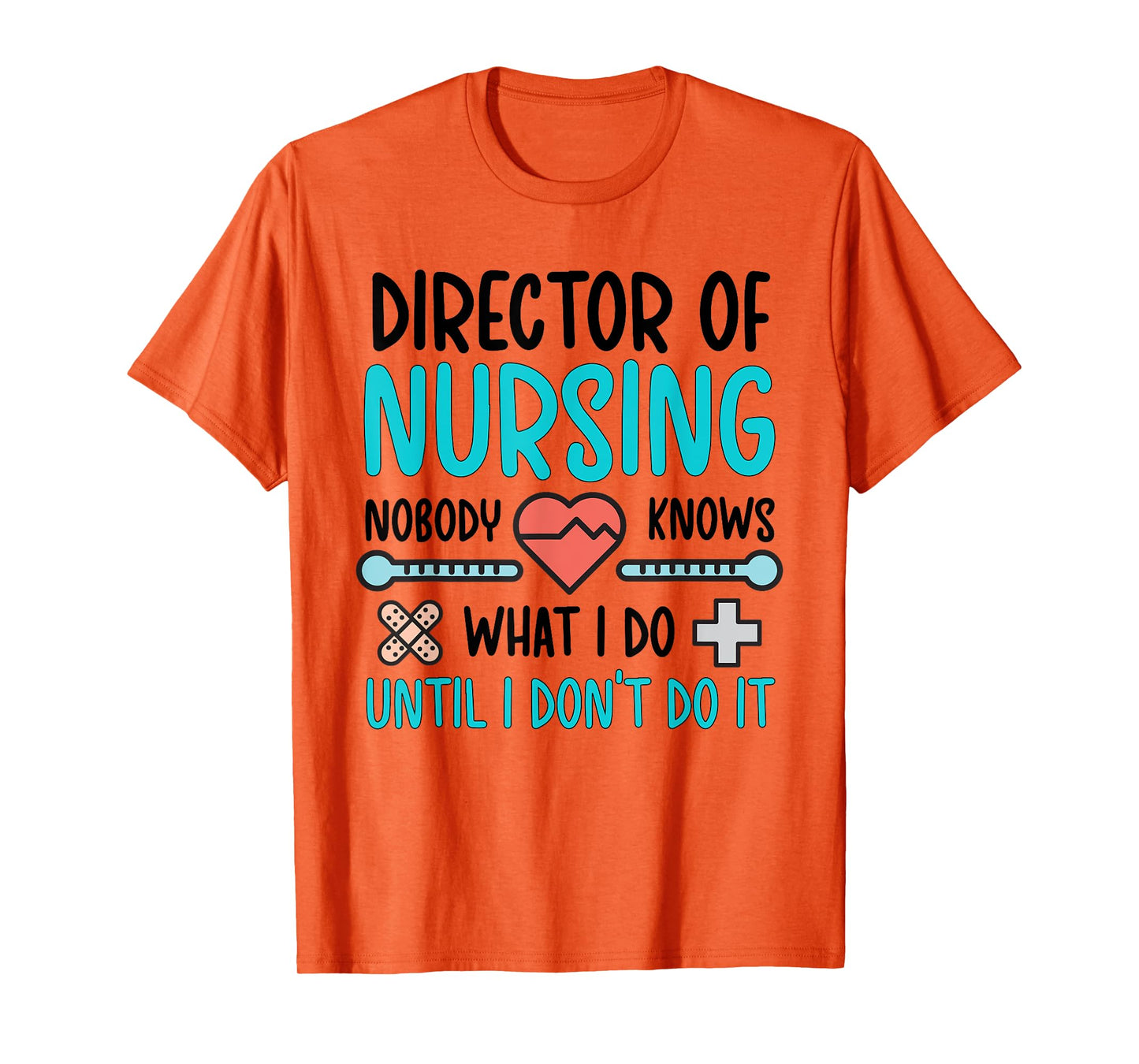 Director Of Nursing Director Funny Nurse Director T-Shirt