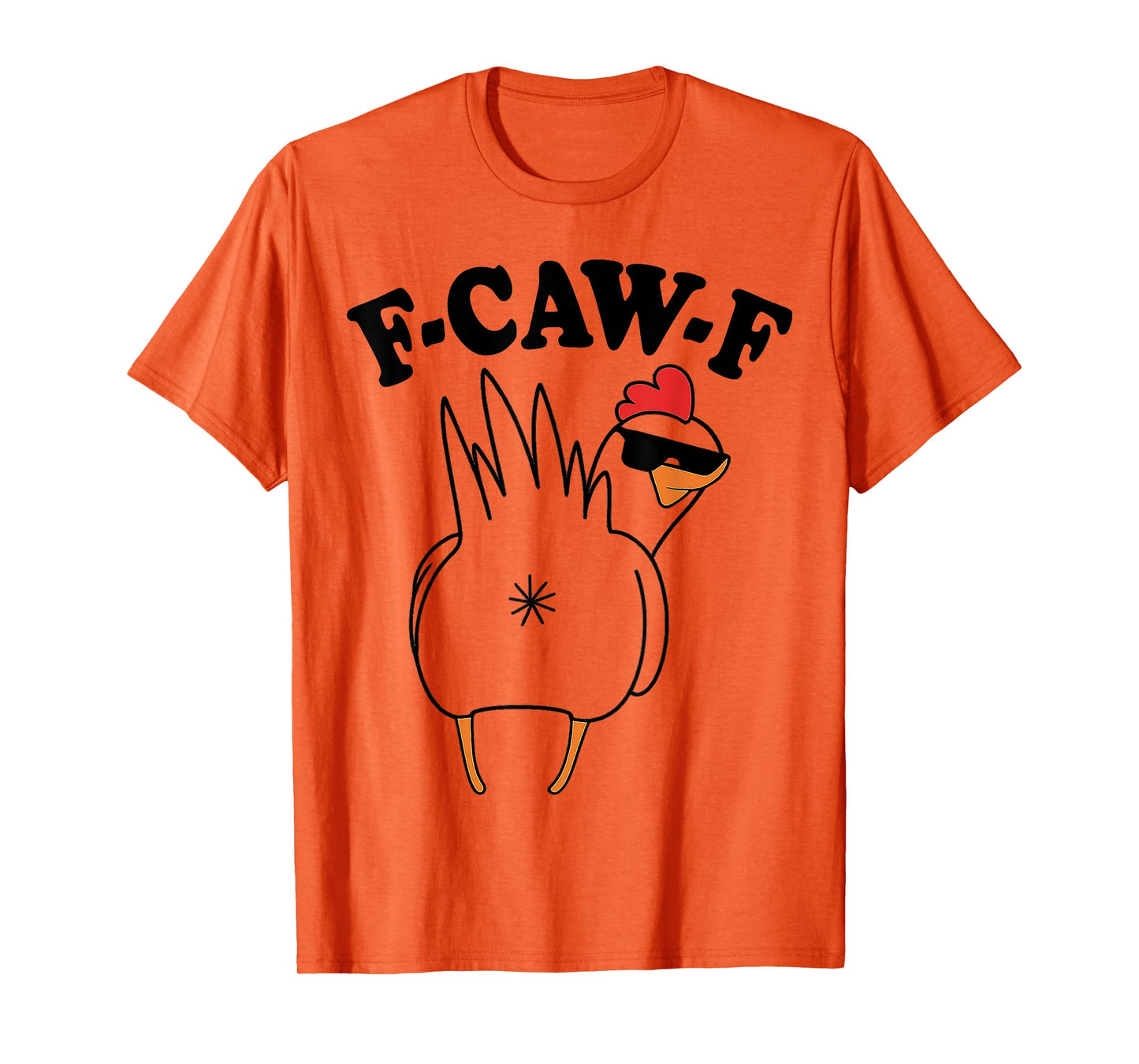Funny F-Caw-F Chicken FCAWF Chicken T-Shirt